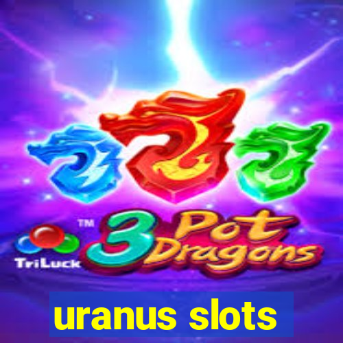 uranus slots